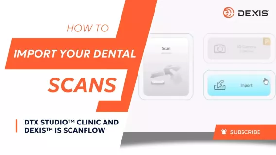 DTX Studio Clinic and DEXIS IS ScanFlow - importing your dental scans