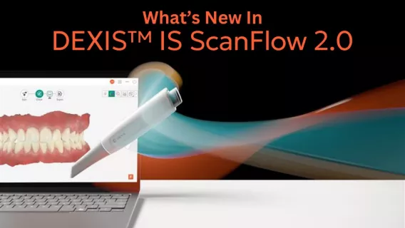 DEXIS™ IS ScanFlow 2.0 - What's New
