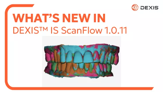 What's New - DEXIS IS ScanFlow 1.0.11